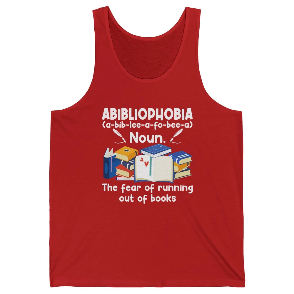 Abibliophobia Fear Of Running Out Of Books Reading Lovers Unisex Jersey Tank