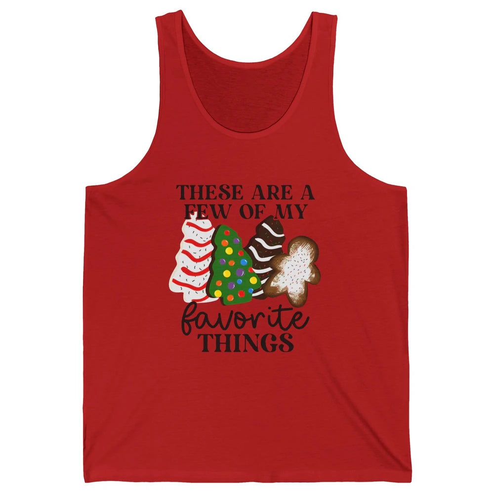 Christmas Tree Cakes These Are A Few Of My Favorite Things Unisex Jersey Tank