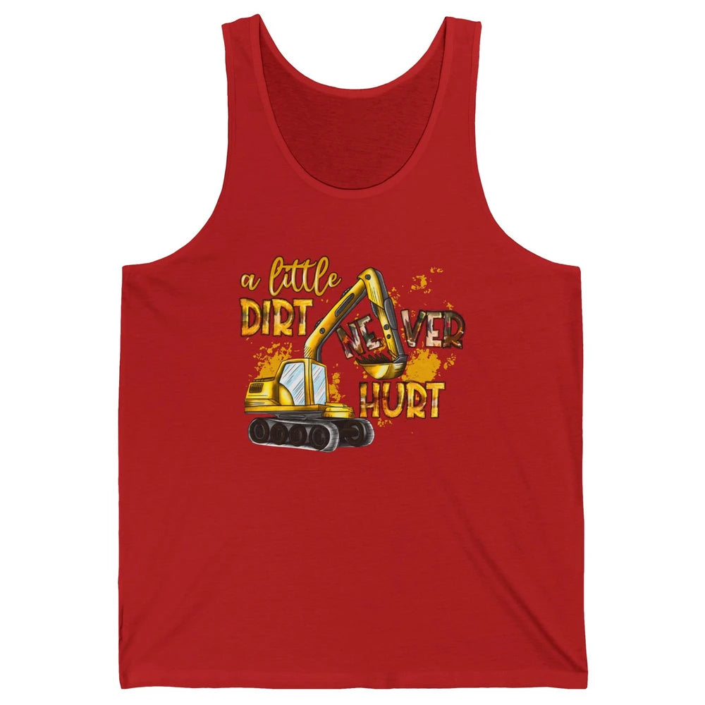 A Little Dirt Never Hurt Construction Bulldozer Excavator Unisex Jersey Tank
