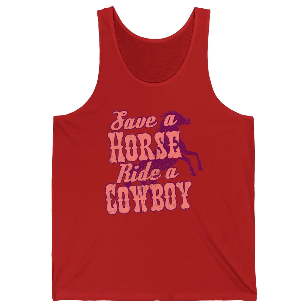 Pink Retro Save A Horse Ride A Cowboy Funny Horseback Cowgirl Rider Rodeo Howdy Western Country Unisex Jersey Tank