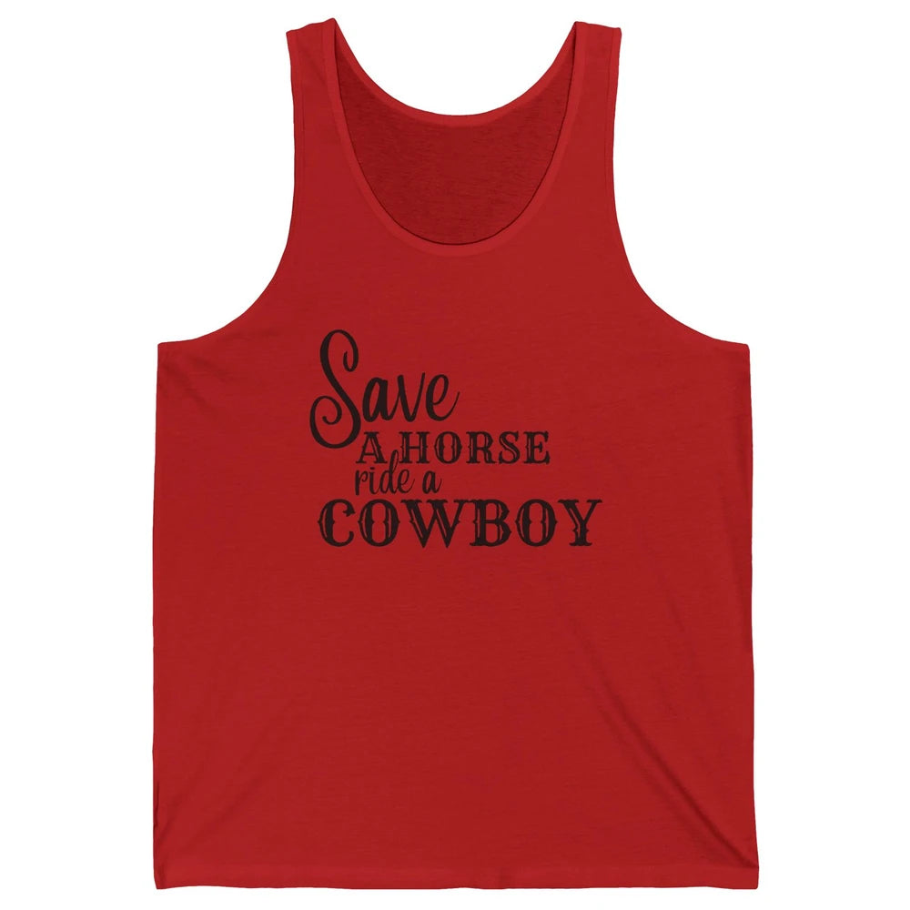 Retro Save A Horse Ride A Cowboy Western Country Cowboy Gift Unisex Jersey Tank