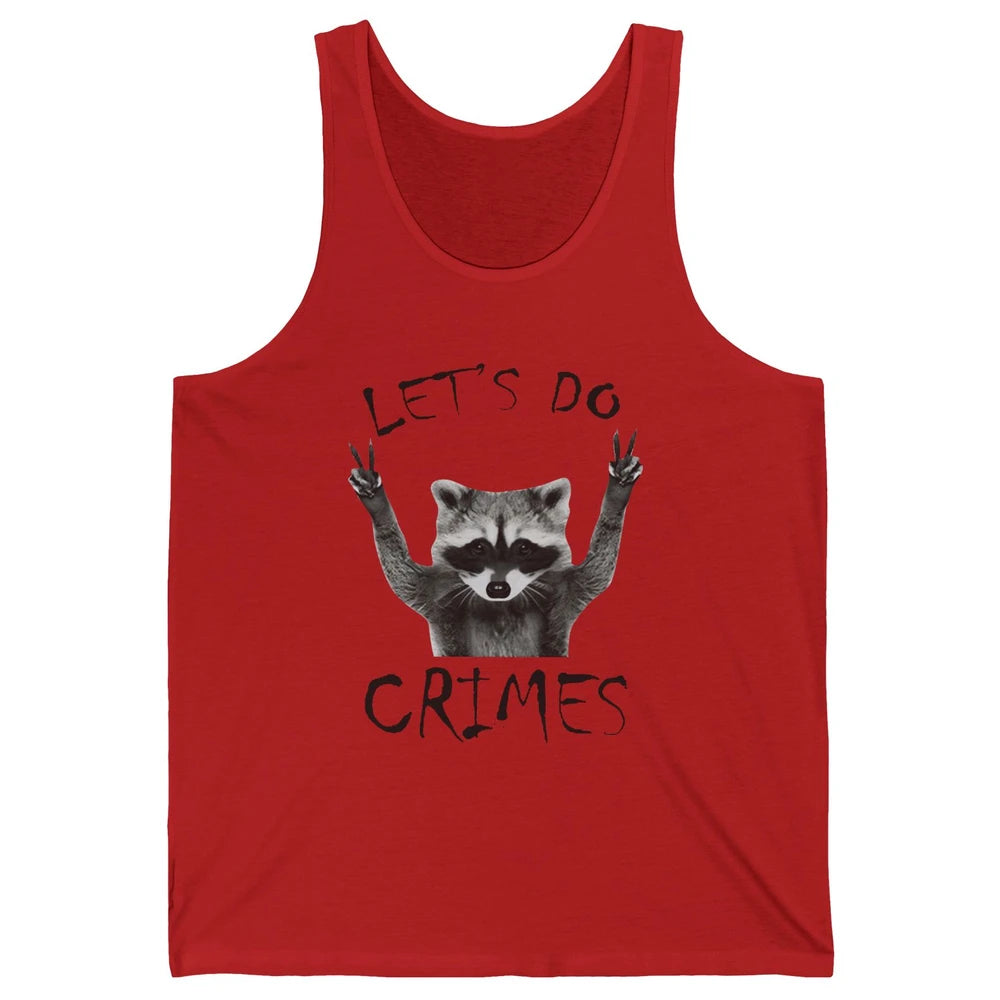 Funny Raccoon Let's Do Crime Sarcastic Raccoon Trashed Panda Unisex Jersey Tank