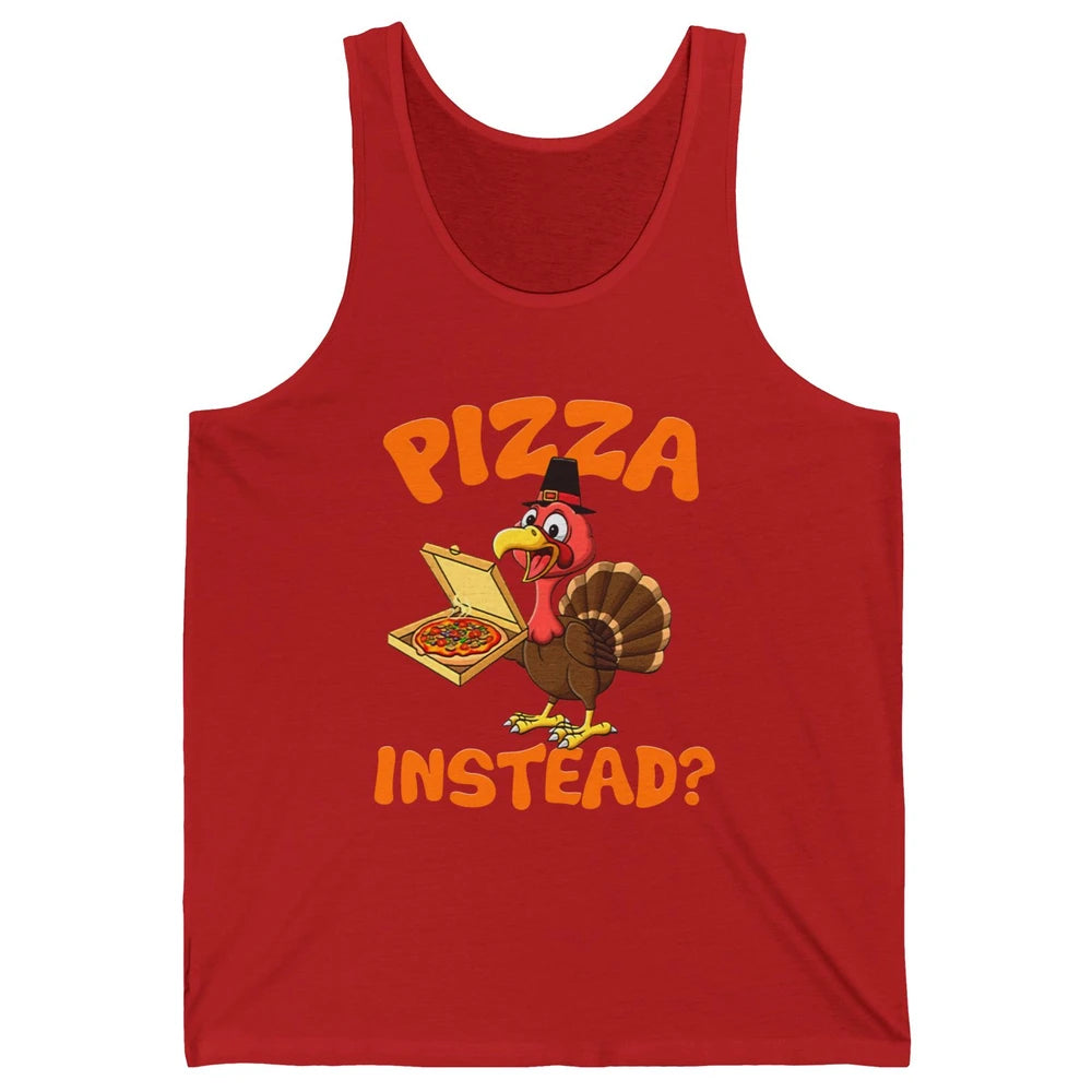 Funny Thanksgiving Gift Turkey Let's Have Pizza Instead Unisex Jersey Tank