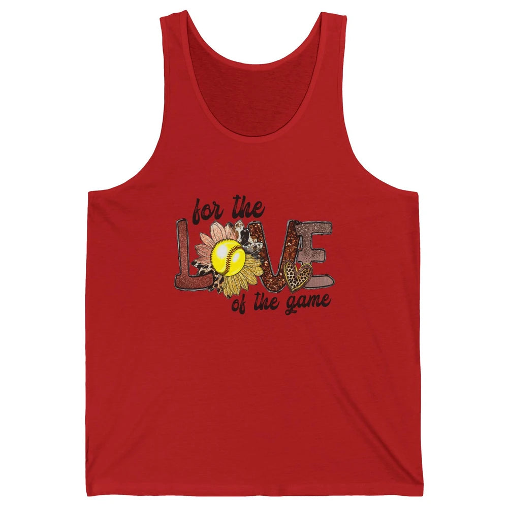 For The Love Of The Game Softball Mom Mothers Day Sunflower Unisex Jersey Tank