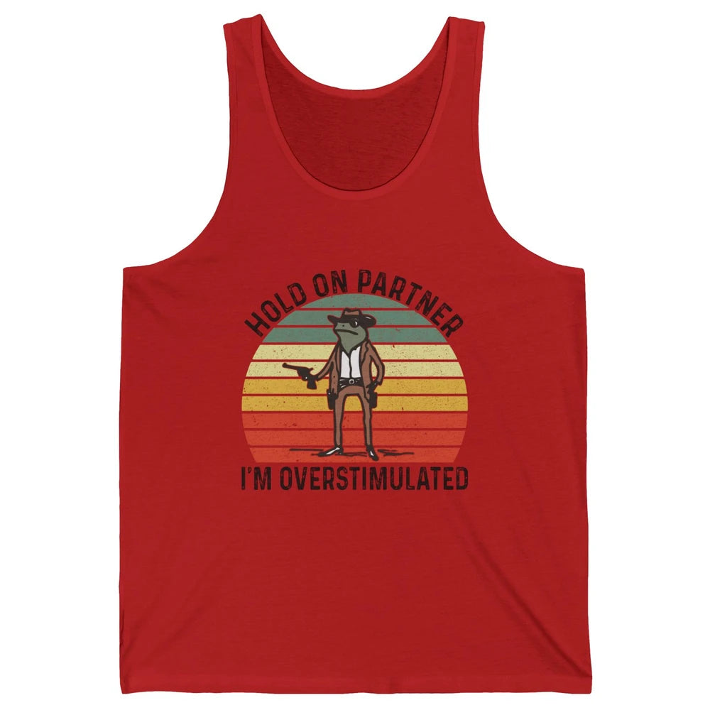 Cowboy Frog Wild West Hold On Partner I'm Overstimulated Funny Frog Rodeo Howdy Retro Western Country Unisex Jersey Tank