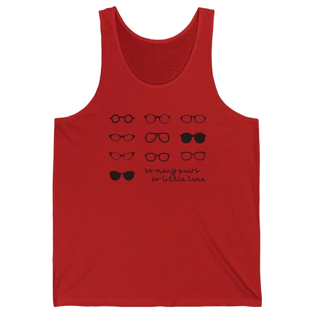 Optometry So Many Pairs Eyeglasses Optometrist Optician Life Unisex Jersey Tank