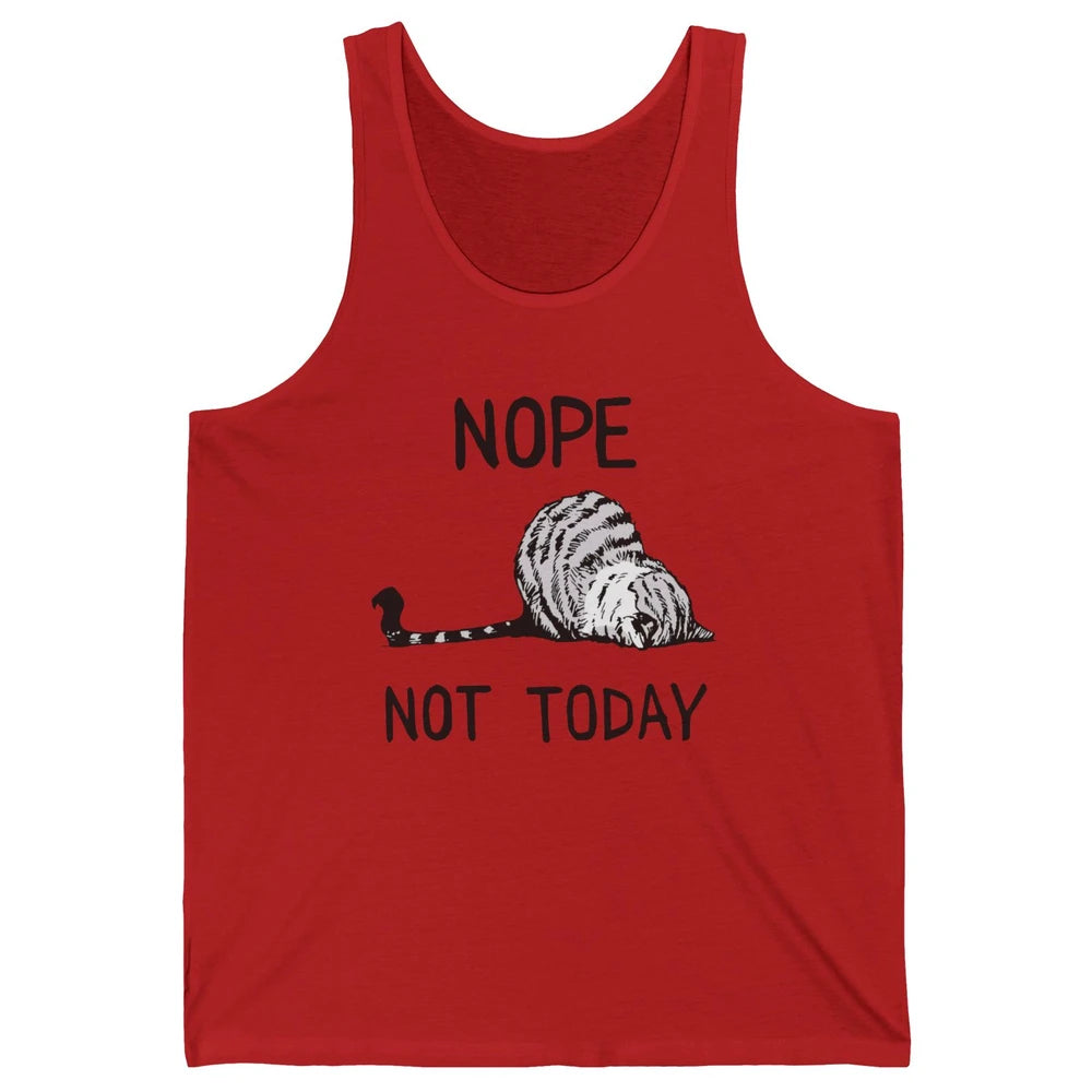Lazy Cat Nope Not Today Funny Cat Sarcastic Cat Lovers Gift Unisex Jersey Tank
