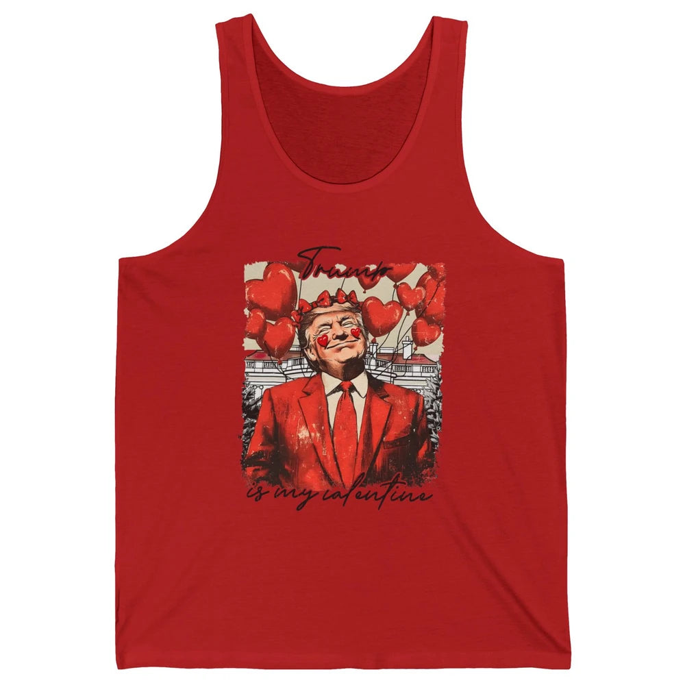 Funny Trump Is My Valentine Sarcastic President Donald Trump Political Love Red Heart Valentine's Day Unisex Jersey Tank