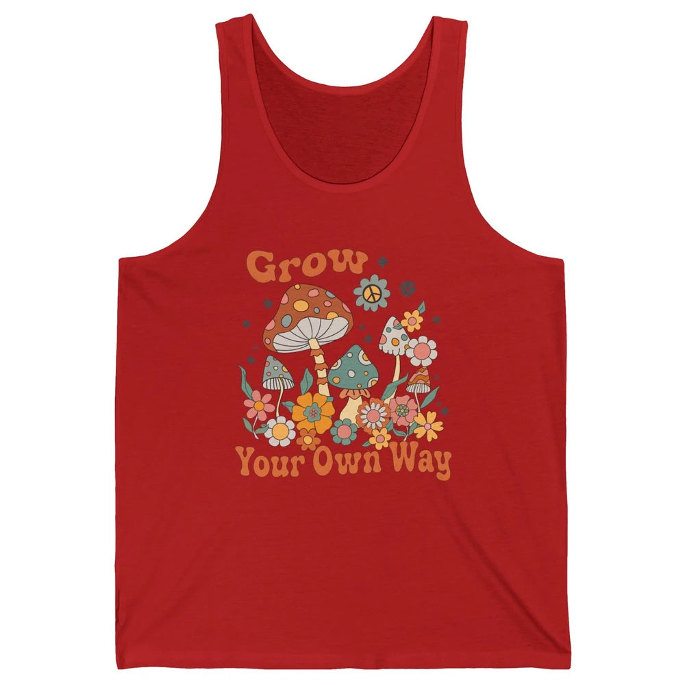 Retro Groovy Mushroom Grow Your Own Way Hippie Inspirational Unisex Jersey Tank