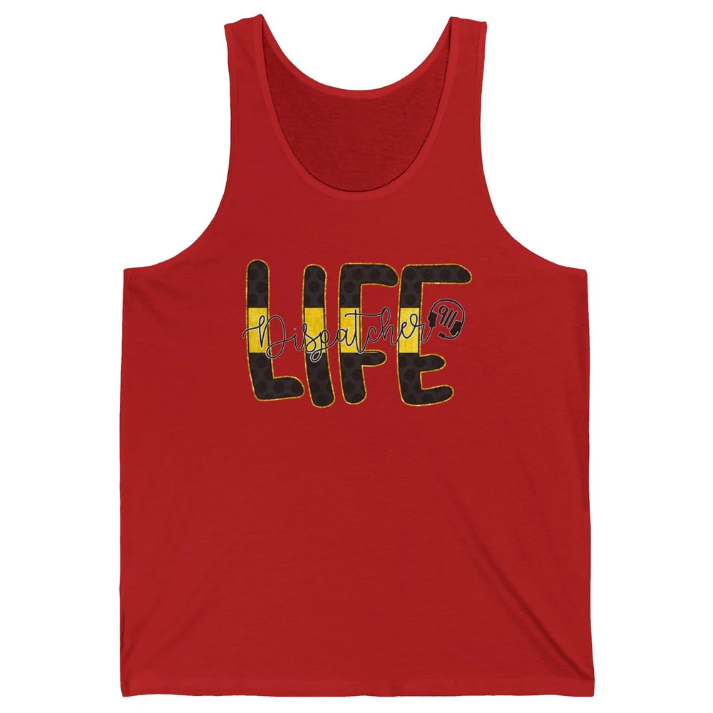 Dispatcher Life Telecommunicator Week 911 Operator Unisex Jersey Tank