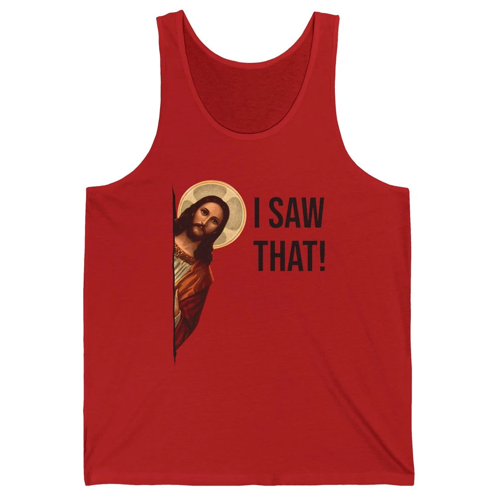 Funny Jesus Christ I Saw That Meme Religious Cool Retro God Unisex Jersey Tank