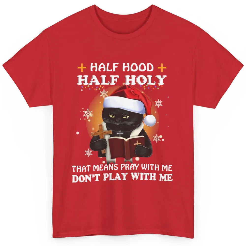 Black Cat Santa Half Hood Half Holly Christmas Bible Verse Classic Unisex T-Shirt