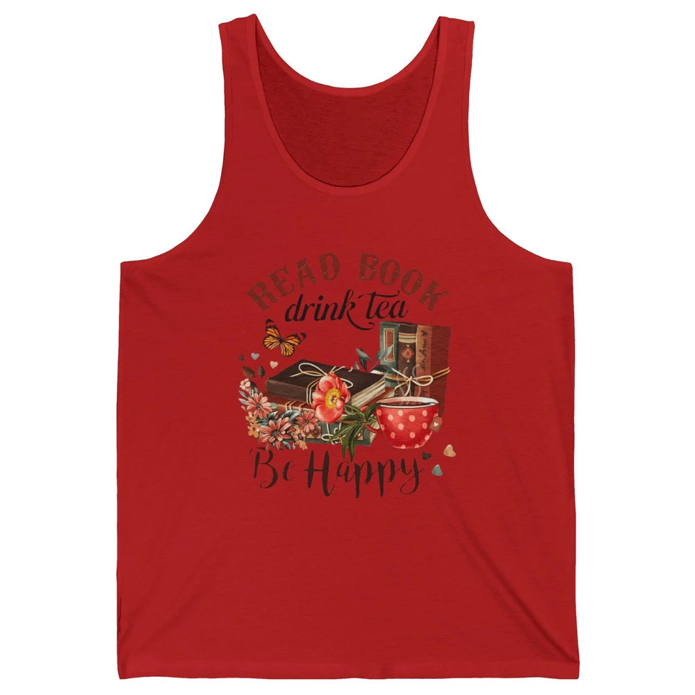 Read Book Drink Tea Be Happy Floral Reading Books Bookish Bookworm Vintage Drinking Motivational Reader Unisex Jersey Tank