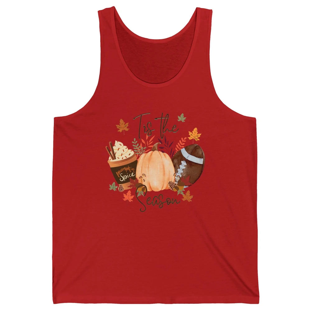 Football Pumpkin Spice Tis The Season Fall Leaves Autumn Unisex Jersey Tank