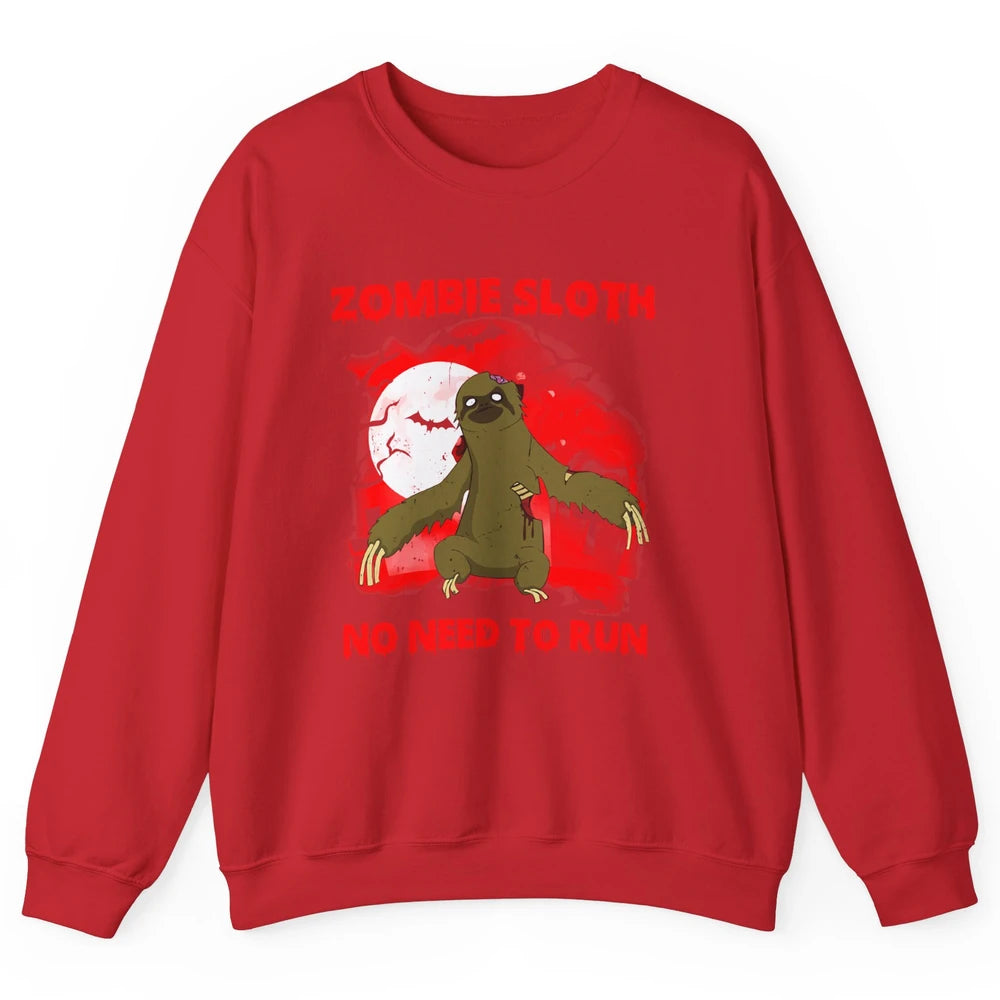 Zombie Sloth No Need To Run Halloween Scary Costume Sloth Unisex Crewneck Sweatshirt