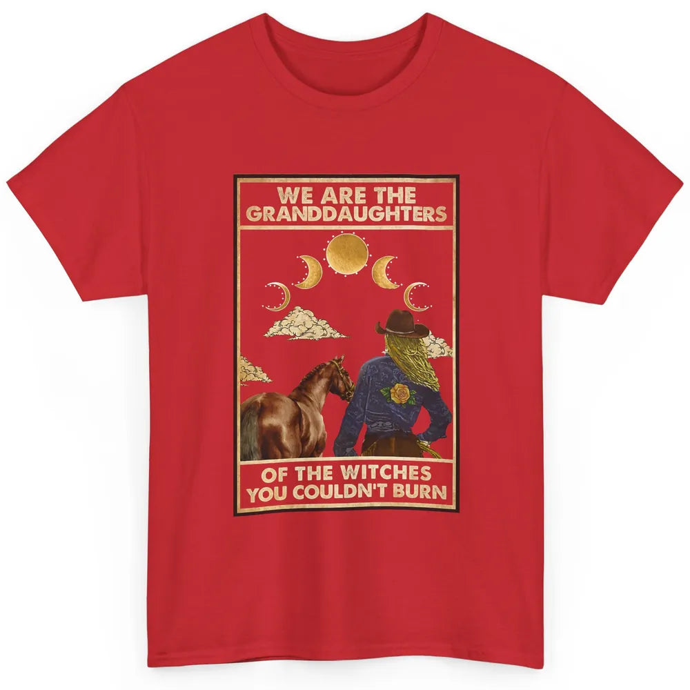 We're The Granddaughters Of Witches Western Cowgirl Horse Classic Unisex T-Shirt