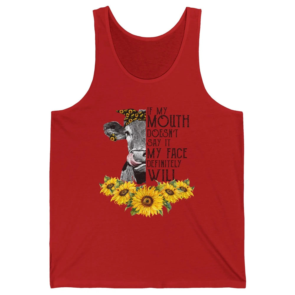Funny Heifer If My Mouth Doesn't Say It My Face Will Farmers Unisex Jersey Tank
