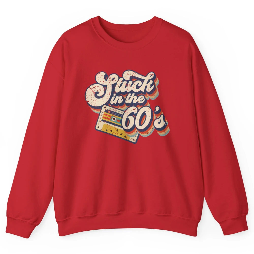 Retro Stuck In The 60's Made In 60s 1960s Birthday Day Gift Unisex Crewneck Sweatshirt