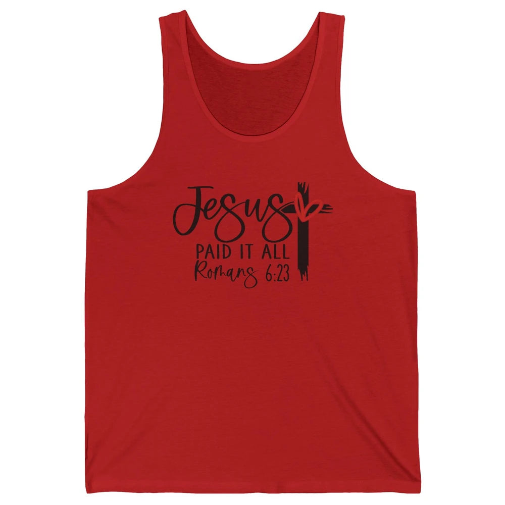 Christian Jesus Paid It All Bible Verse Religious Motivation Unisex Jersey Tank