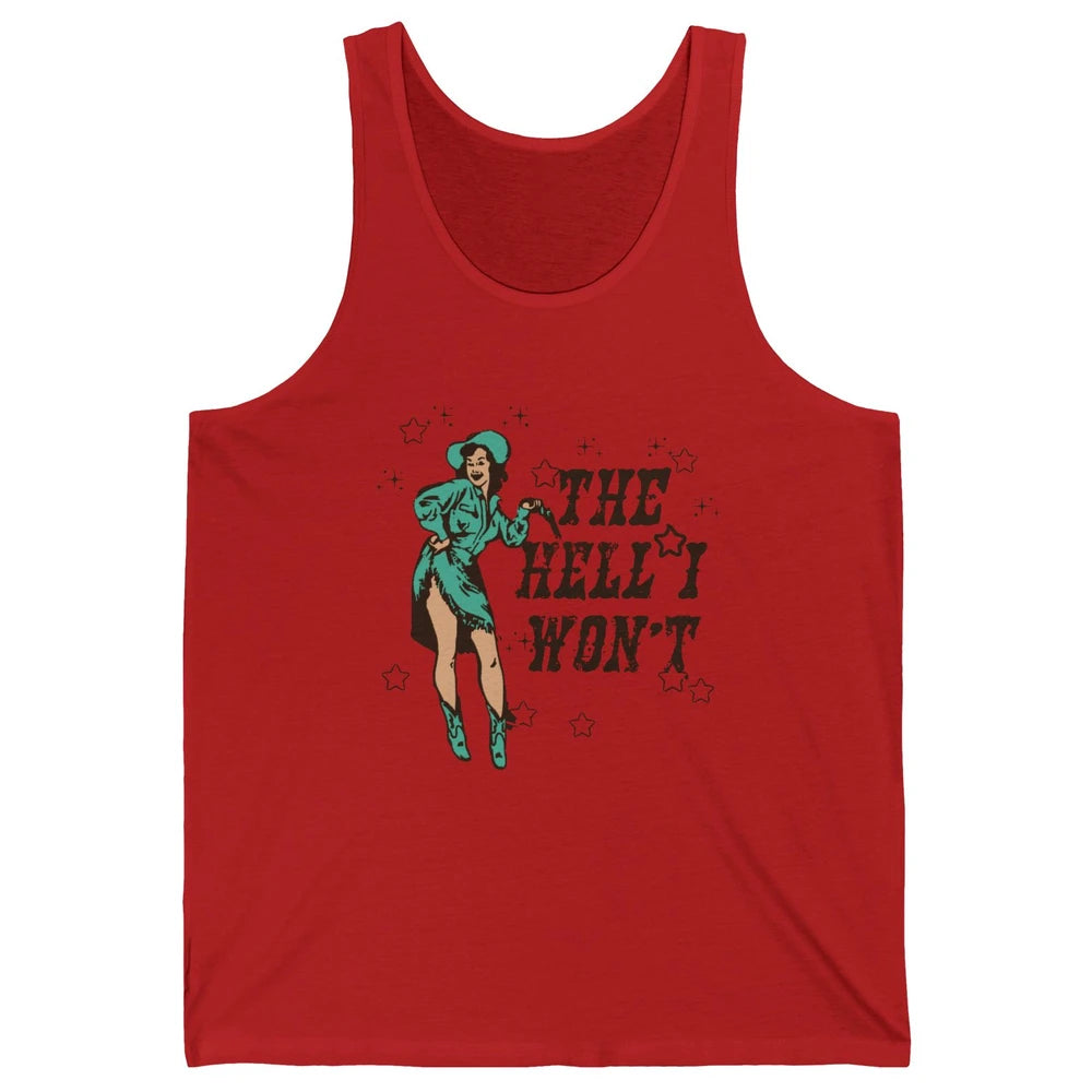 Retro Cowgirl The Hell I Won't Western Country Rodeo Mom Unisex Jersey Tank