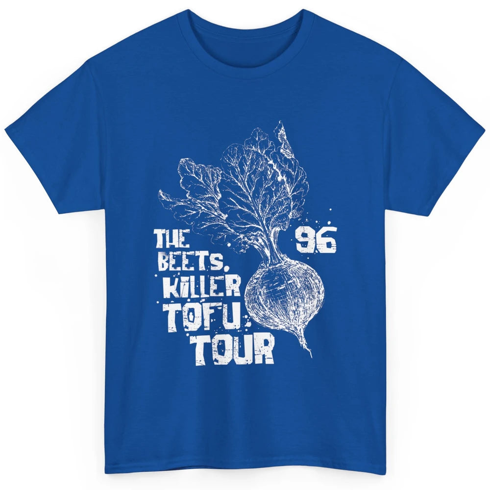 Funny The Beets Killer Tofu Tour Vintage Vegan Animal Rights Classic Unisex T-Shirt