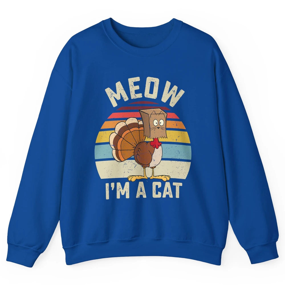 Vintage Funny Turkey Meow I’m A Cat For Thanksgiving Dinner Unisex Crewneck Sweatshirt
