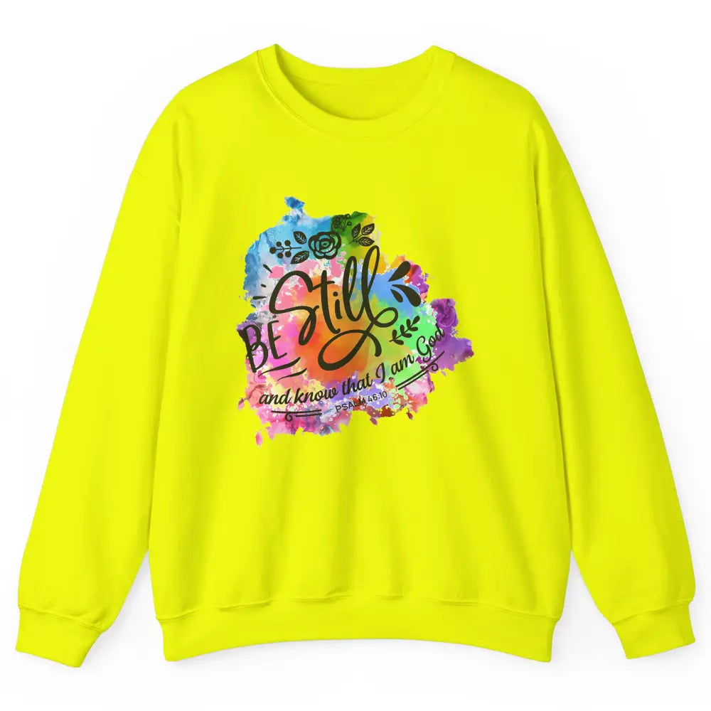 Be Still Know That I'm God Christian Religious Inspirational Unisex Crewneck Sweatshirt