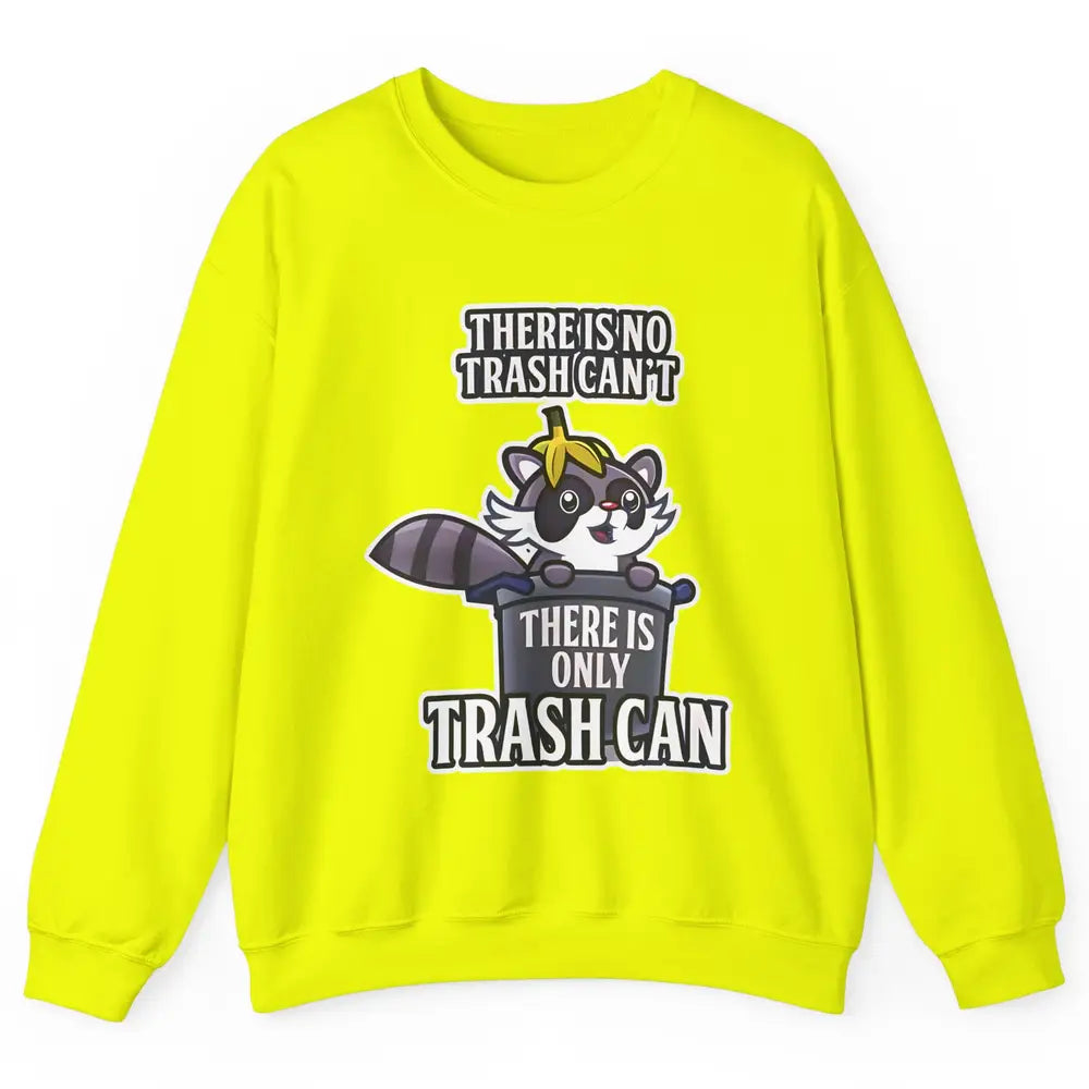 Retro Raccoon No Trash Can't Only Trash Can Motivational Unisex Crewneck Sweatshirt