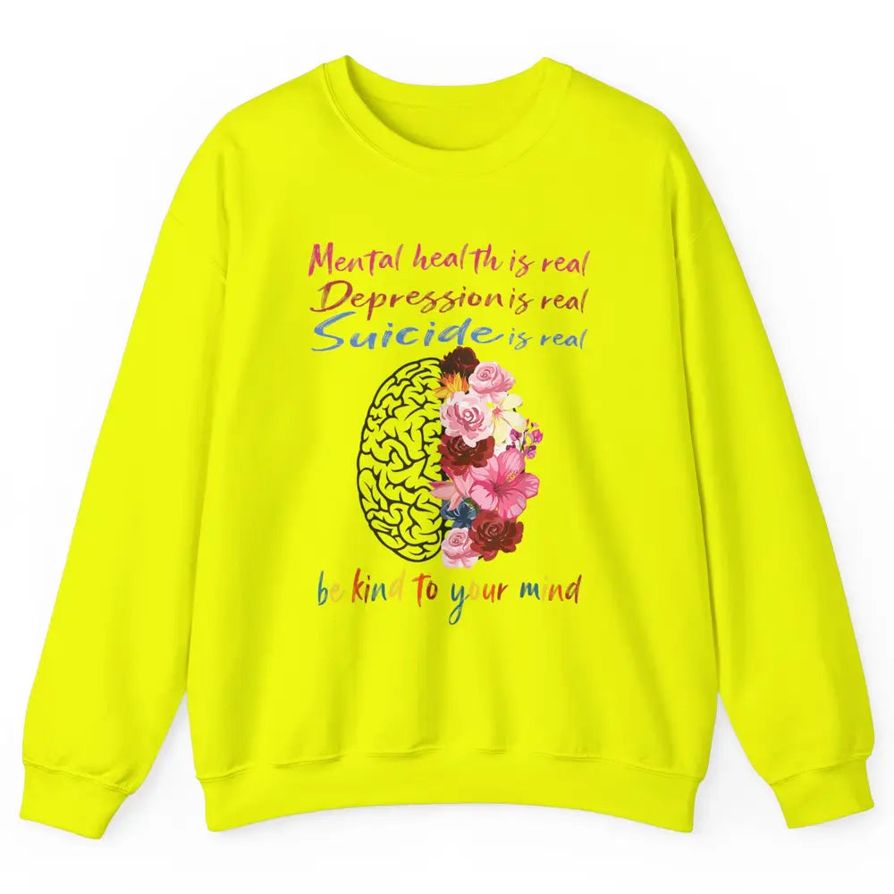 Be Kind To Your Mind Floral Brain Mental Health Awareness Unisex Crewneck Sweatshirt