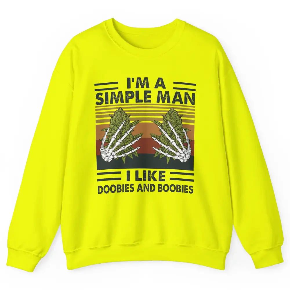 Vintage Weed I Am A Simple Man Like Doobies and Boobies Unisex Crewneck Sweatshirt