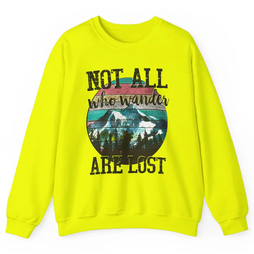 Vintage Retro Not All Who Wander Are Lost Camping Hiking Unisex Crewneck Sweatshirt