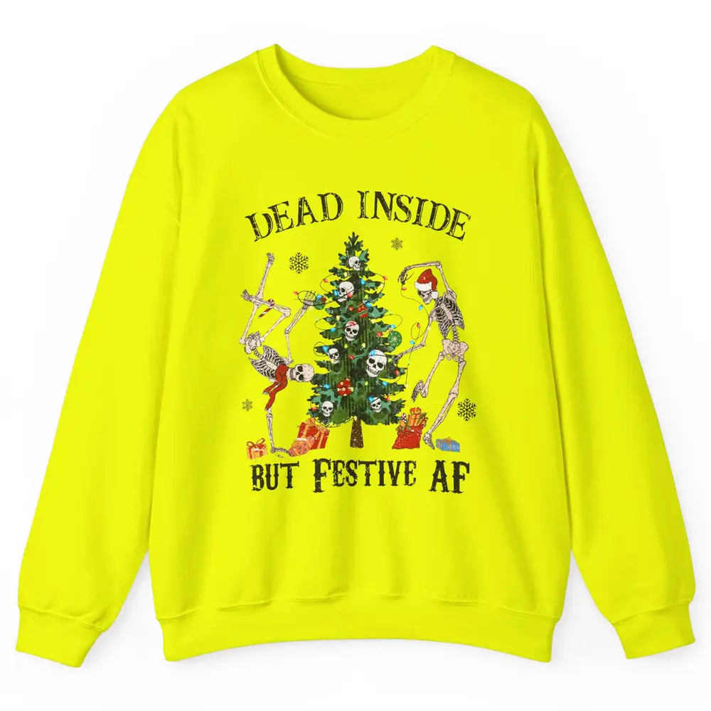Christmas Skeleton Dancing Tree Dead Inside But Festive AF Unisex Crewneck Sweatshirt