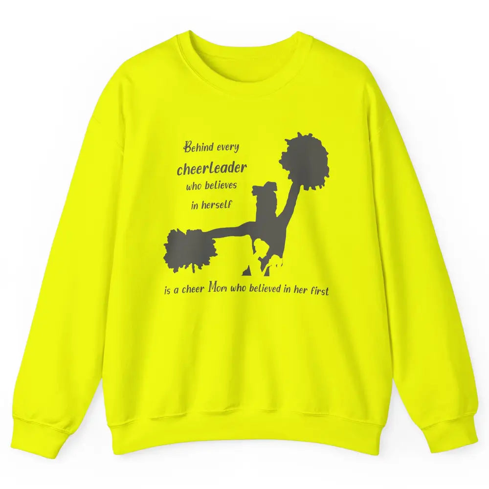 Behind Every Cheerleader Is A Mom Who Believed In Her First Unisex Crewneck Sweatshirt