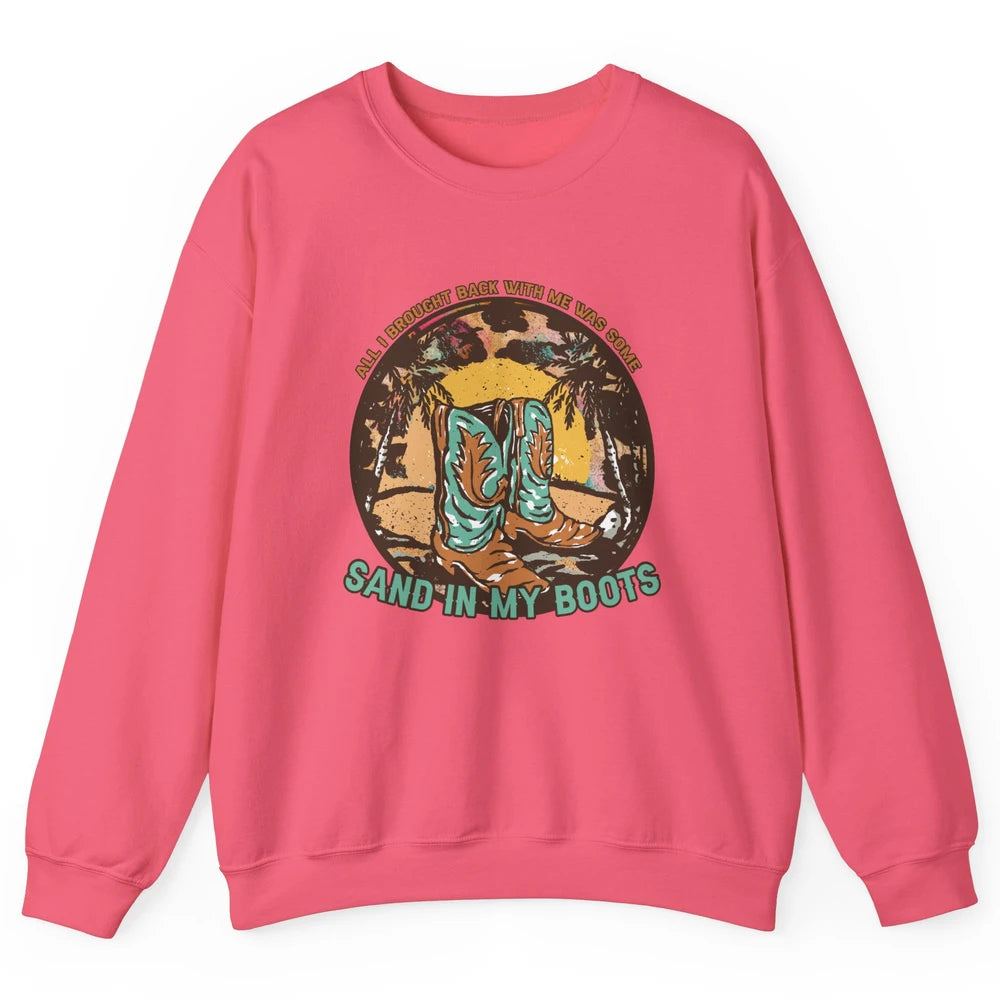 Retro Sand In My Boots Western Cowgirls Midwest Cowboy Boots Unisex Crewneck Sweatshirt