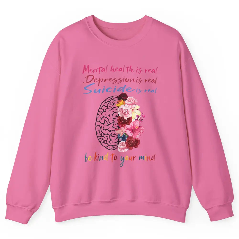 Be Kind To Your Mind Floral Brain Mental Health Awareness Unisex Crewneck Sweatshirt