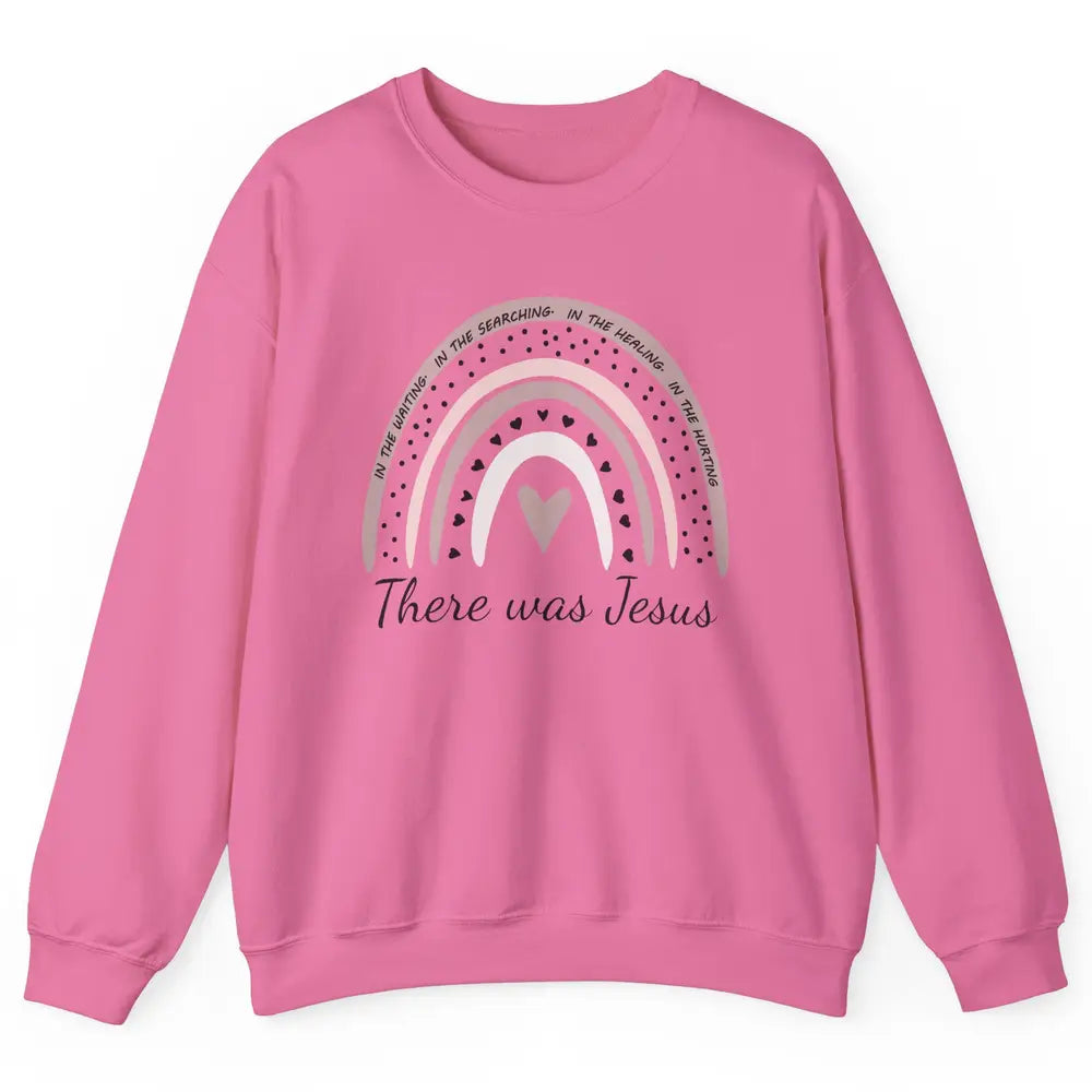 Retro Rainbow In Every Minute There Was Jesus Christian Gift Unisex Crewneck Sweatshirt