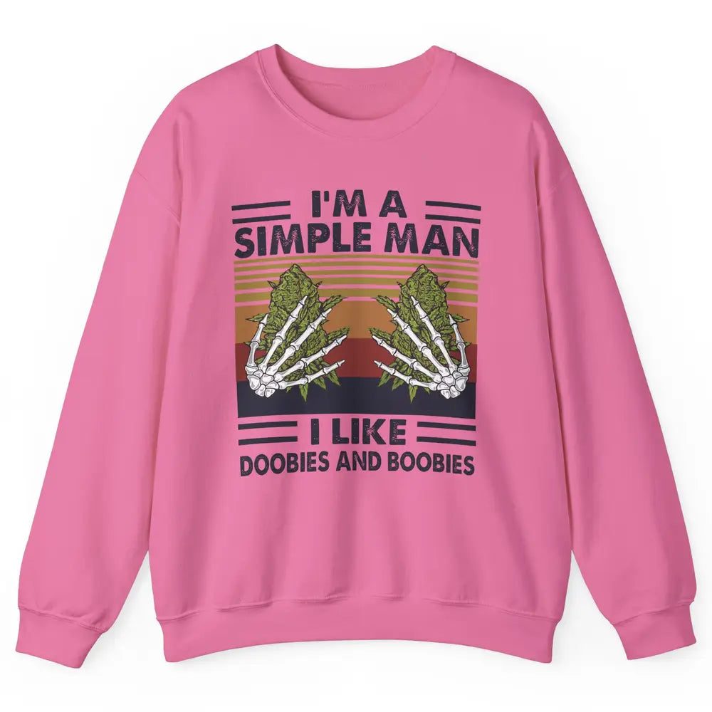 Vintage Weed I Am A Simple Man Like Doobies and Boobies Unisex Crewneck Sweatshirt