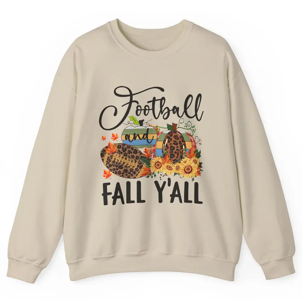 Football And Fall Y'all Leopard Pumpkin Autumn Thanksgiving Unisex Crewneck Sweatshirt