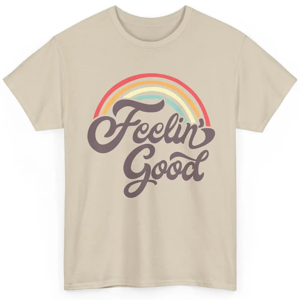 Retro Rainbow Feeling Good Hippie Summer Vintage Positive Classic Unisex T-Shirt