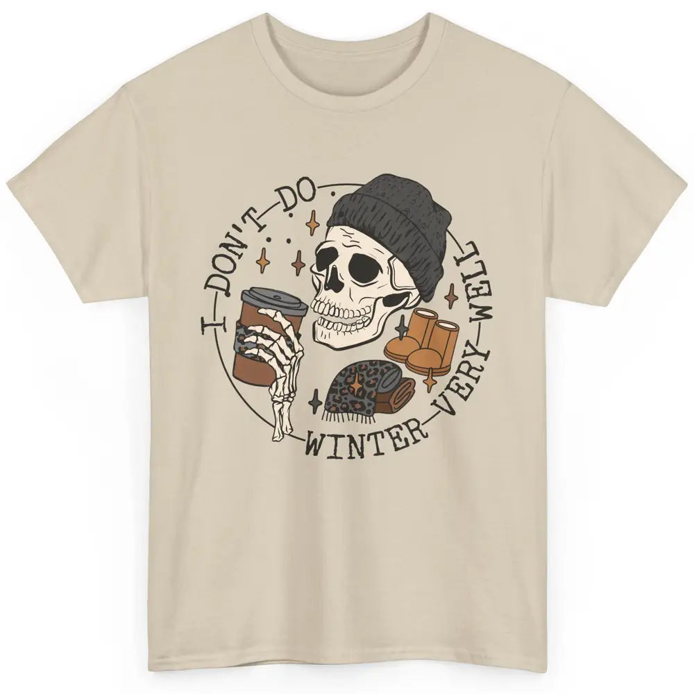 Christmas Skull Coffee I Don't Do Winter Very Well Winter Classic Unisex T-Shirt