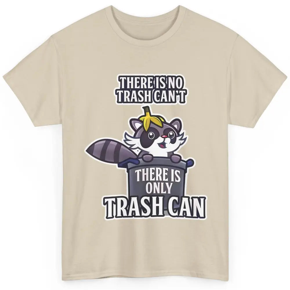 Retro Raccoon No Trash Can't Only Trash Can Motivational Classic Unisex T-Shirt