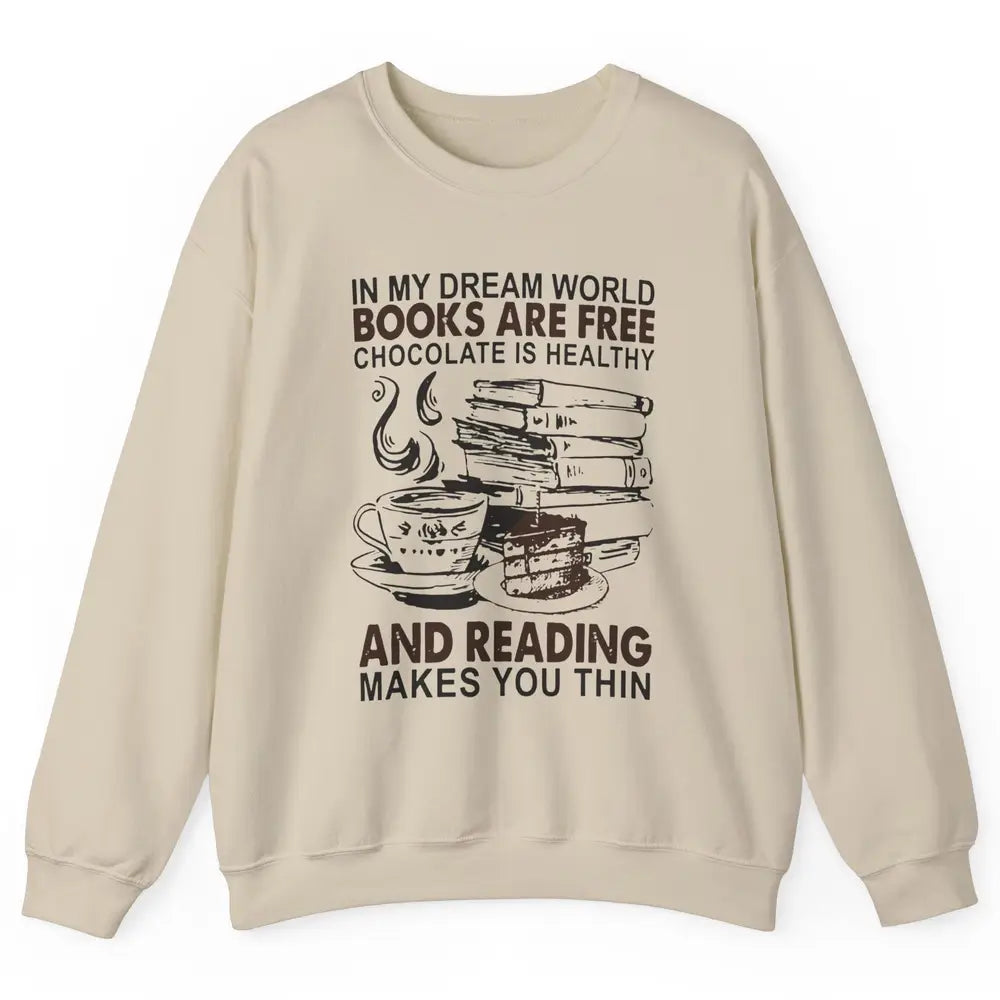 Retro Books Are Free Chocolate Healthy Reading Makes Me Thin Unisex Crewneck Sweatshirt