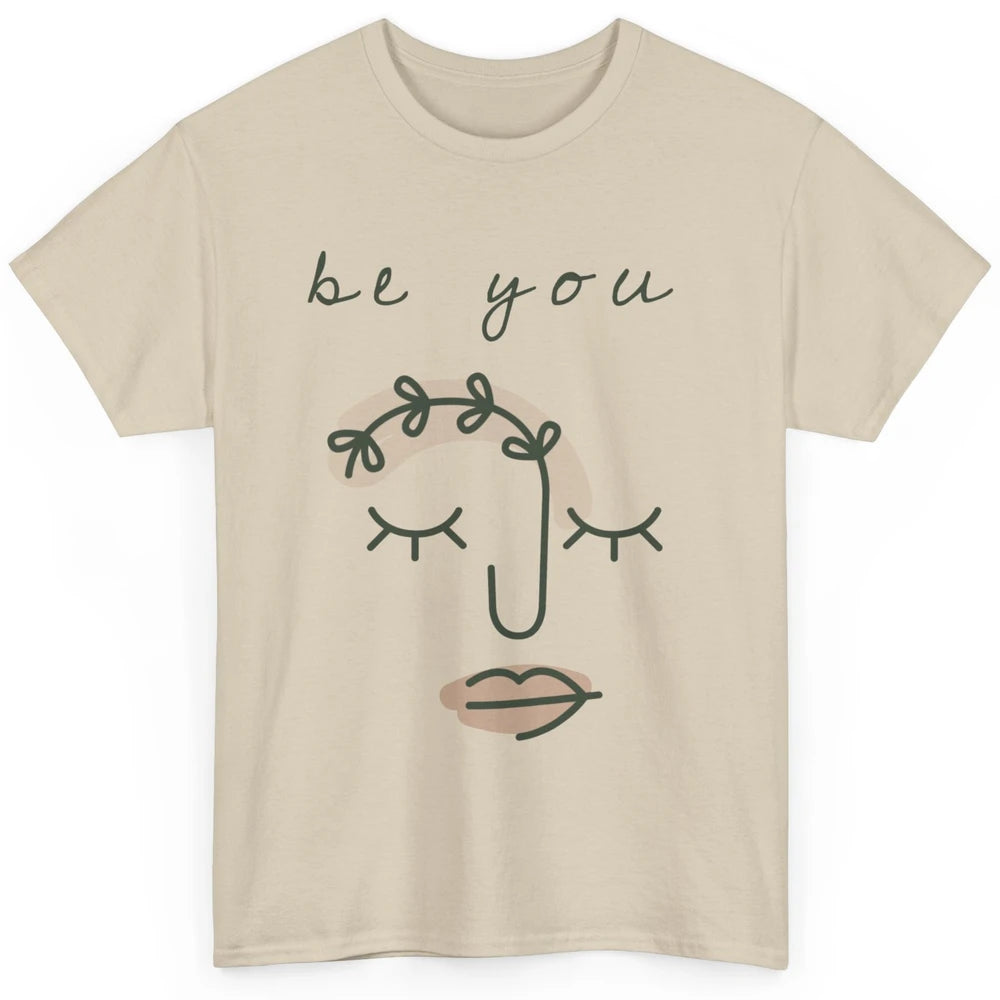 Be You Line Art Minimalist Positive Quote Motivational Minimal Floral Women Face Classic Unisex T-Shirt