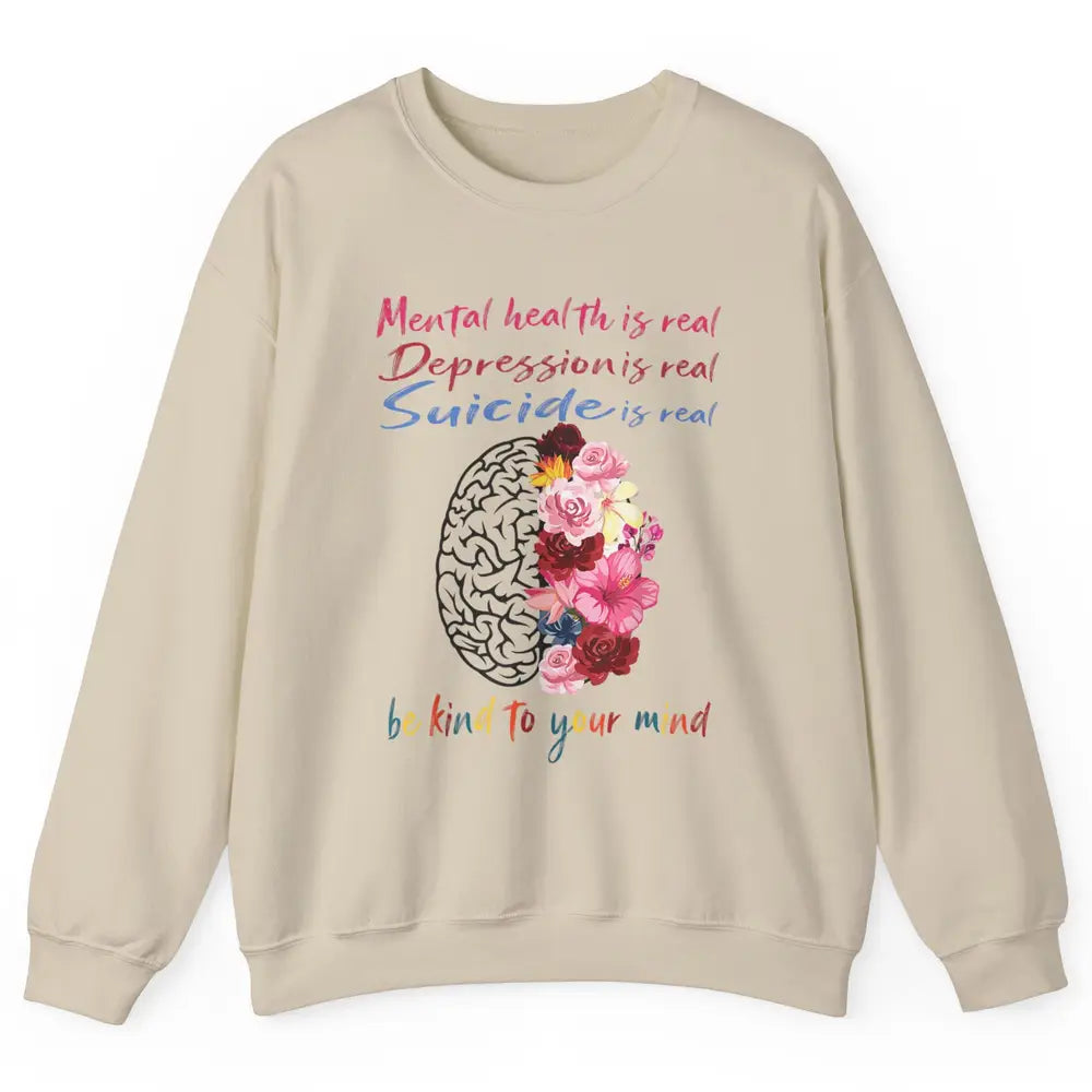 Be Kind To Your Mind Floral Brain Mental Health Awareness Unisex Crewneck Sweatshirt