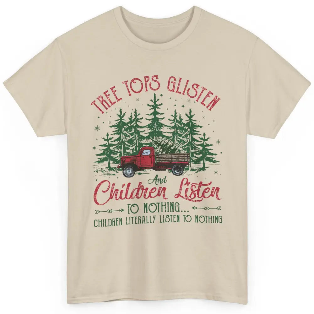 Retro Christmas Tree Tops Glisten Children Listen to Nothing Classic Unisex T-Shirt