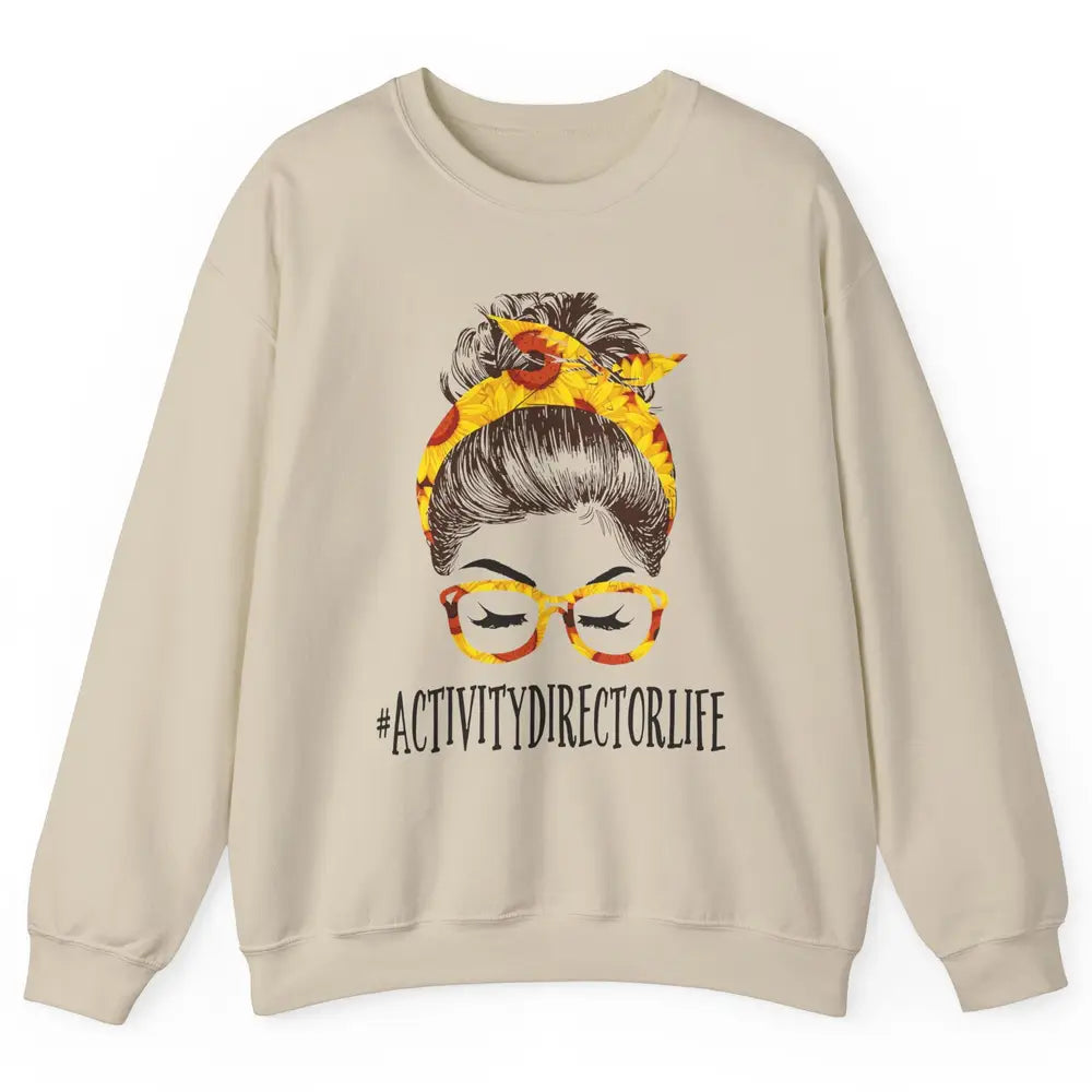 Activity Director Life Messy Bun Hair Headband Nursing Mom Unisex Crewneck Sweatshirt
