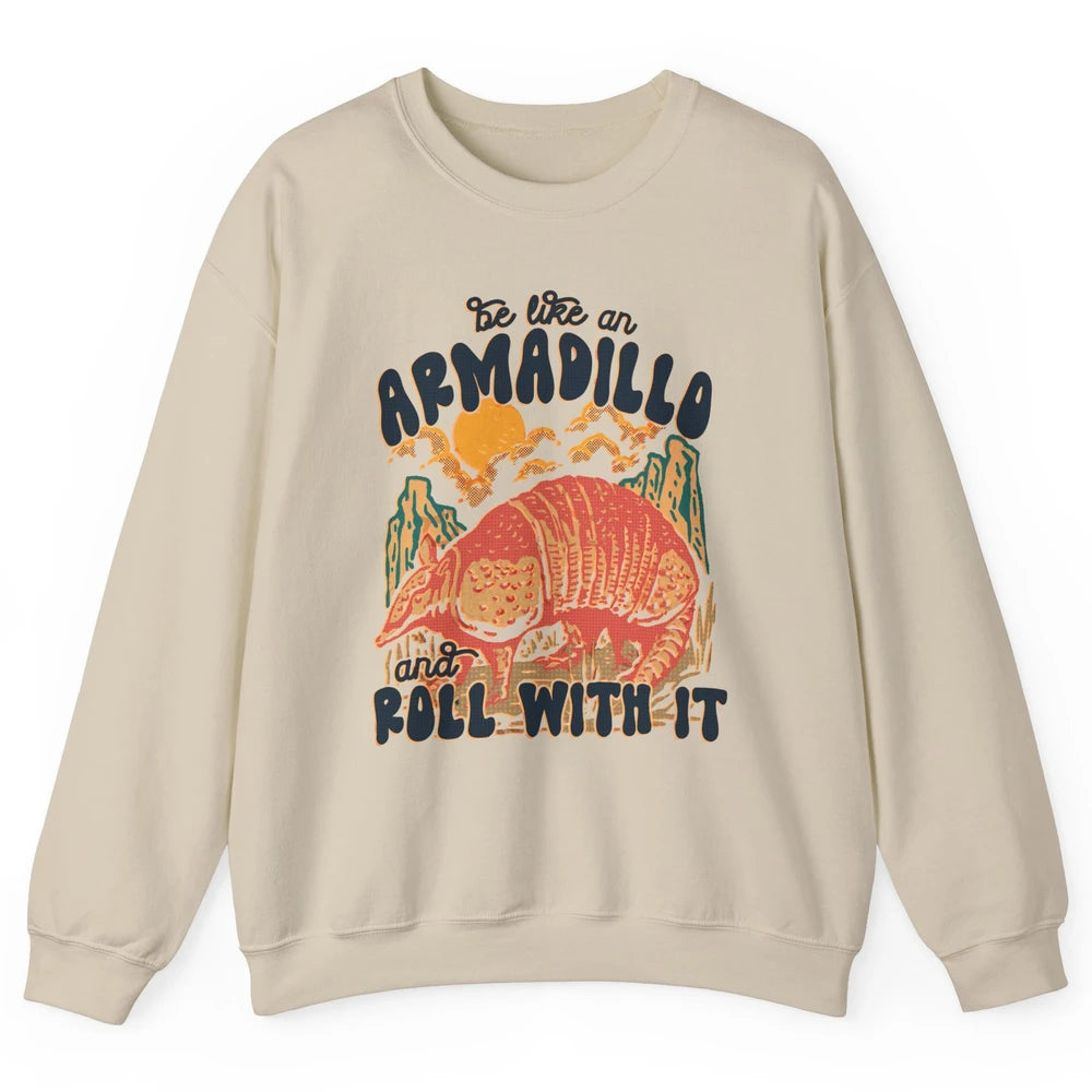 Be Like An Armadillo Roll With It Western Southern Country Unisex Crewneck Sweatshirt