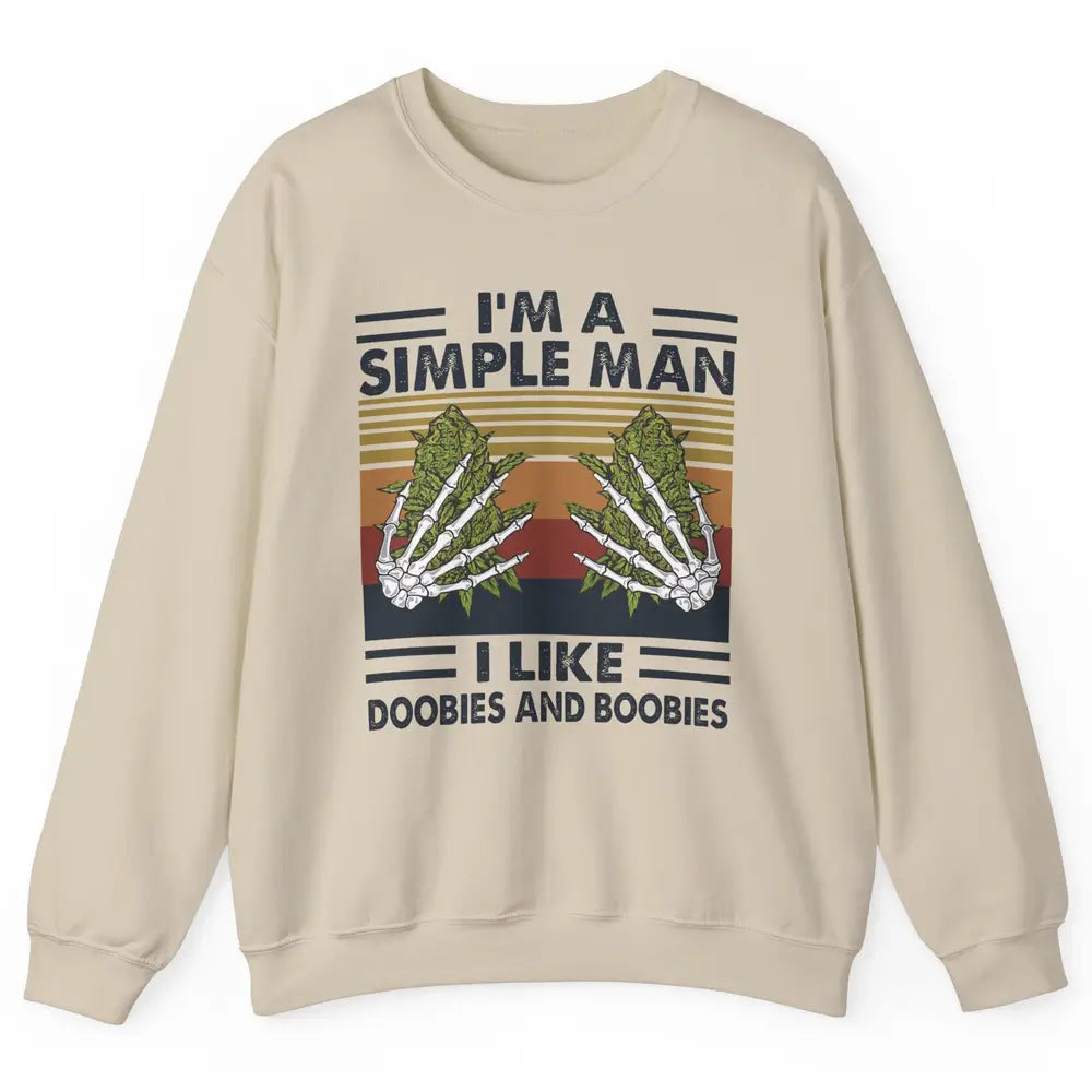 Vintage Weed I Am A Simple Man Like Doobies and Boobies Unisex Crewneck Sweatshirt