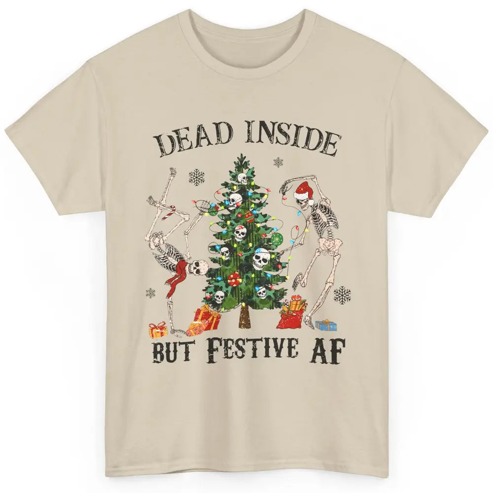 Christmas Skeleton Dancing Tree Dead Inside But Festive AF Classic Unisex T-Shirt