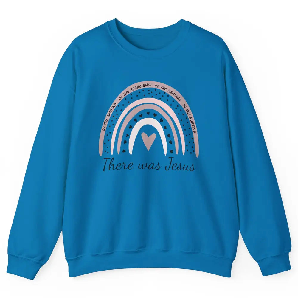Retro Rainbow In Every Minute There Was Jesus Christian Gift Unisex Crewneck Sweatshirt
